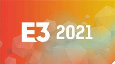E3 2021 发表会汇总即将开始