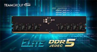 TEAMGROUP ELITE DDR5-4800 32GB (2 x 16 GB)现已上市销售
