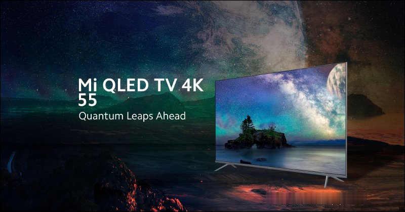 小米 QLED 4K 量子点电视印度发表：搭载 Android TV 10 作业系统、配备 30W 扬声器