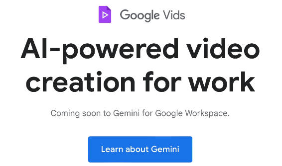 谷歌推出 AI 创作应用 Google Vids：会 PPT 就能做视频、支持多人协作